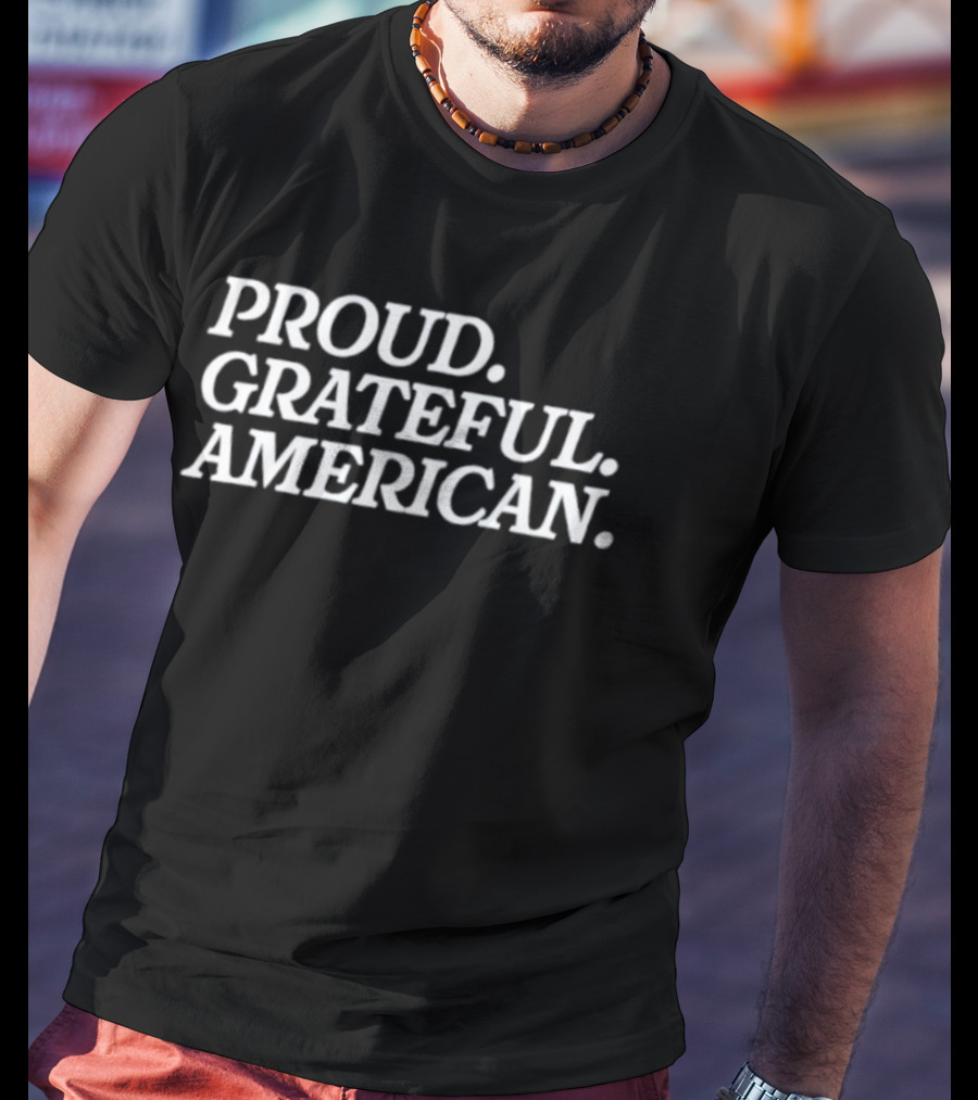 Proud Grateful American Bold Patriotic Text T-Shirt
