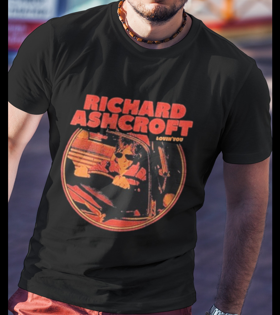 Richard Ashcroft Lovin’ You Drive Car Vintage Style Driving Sunglasses T-Shirt
