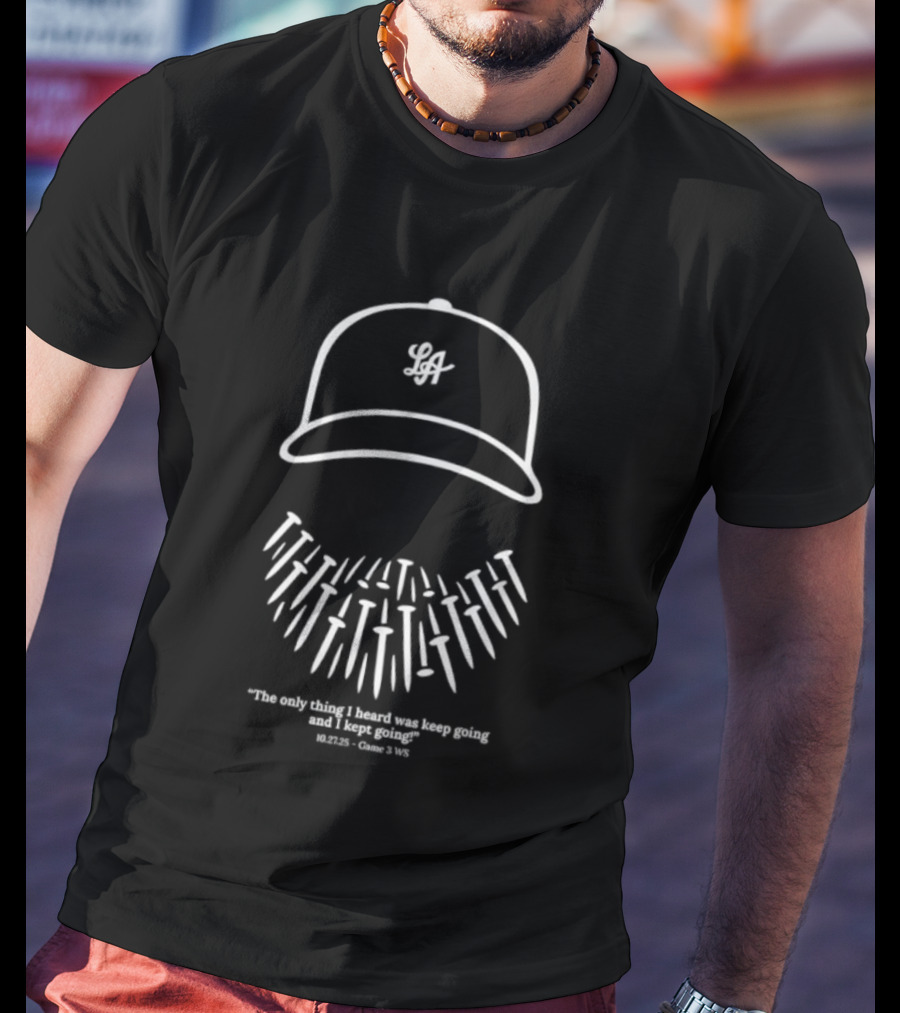 Will Klein Los Angeles Dodgers MLB Keep Going Baseball Cap With Beard Illustration T-Shirt