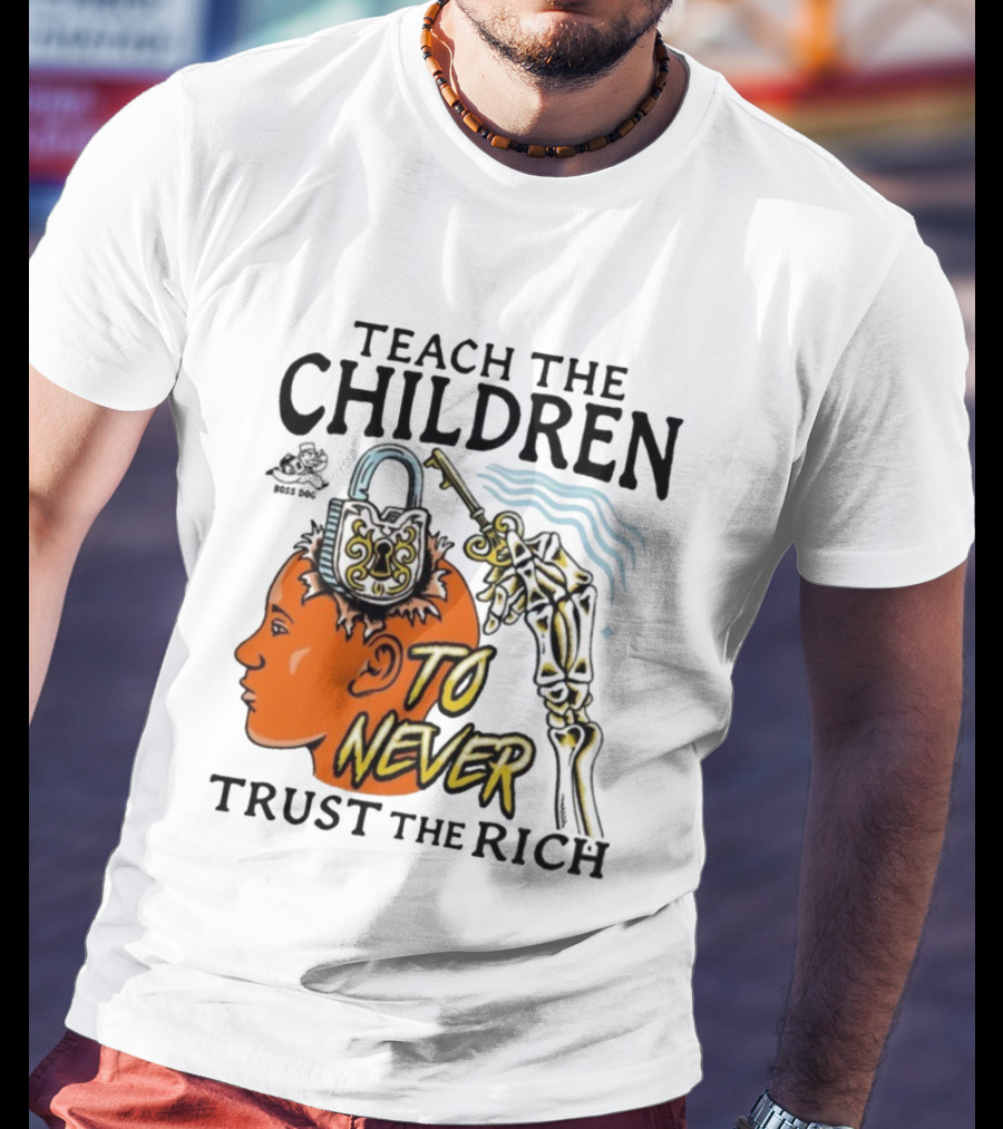 Teach The Children To Never Trust The Rich Skeleton Key And Lock Symbol T-Shirt
