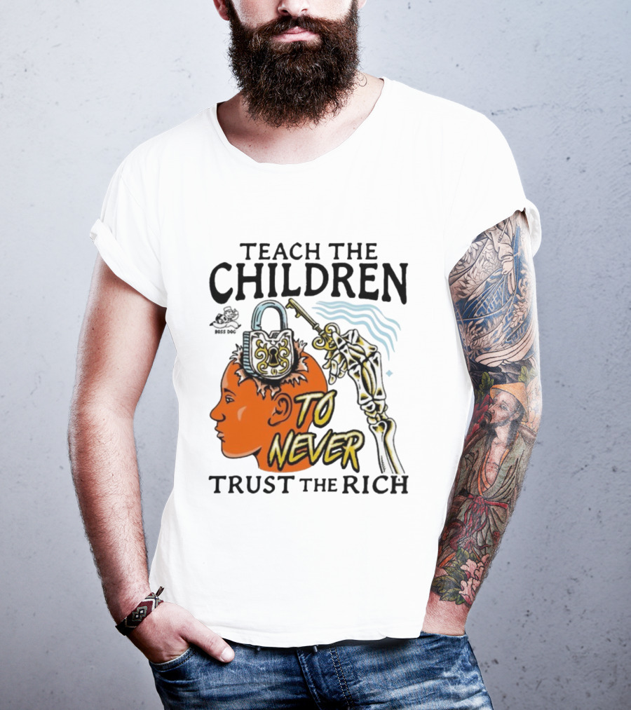 Teach The Children To Never Trust The Rich Skeleton Key And Lock Symbol T-Shirt