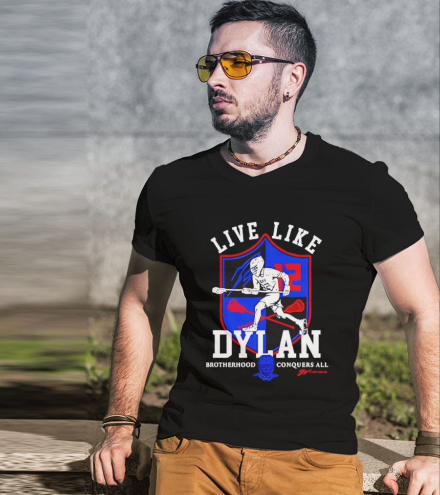 Live Like Dylan Lacrosse Brotherhood Conquers All 12 Shield T-Shirt