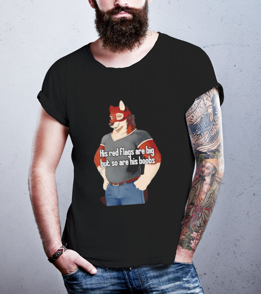 Leo Alvarez Novel Echo His Red Flags Are Big But So Are His Boobs Red Wolf Character T-Shirt