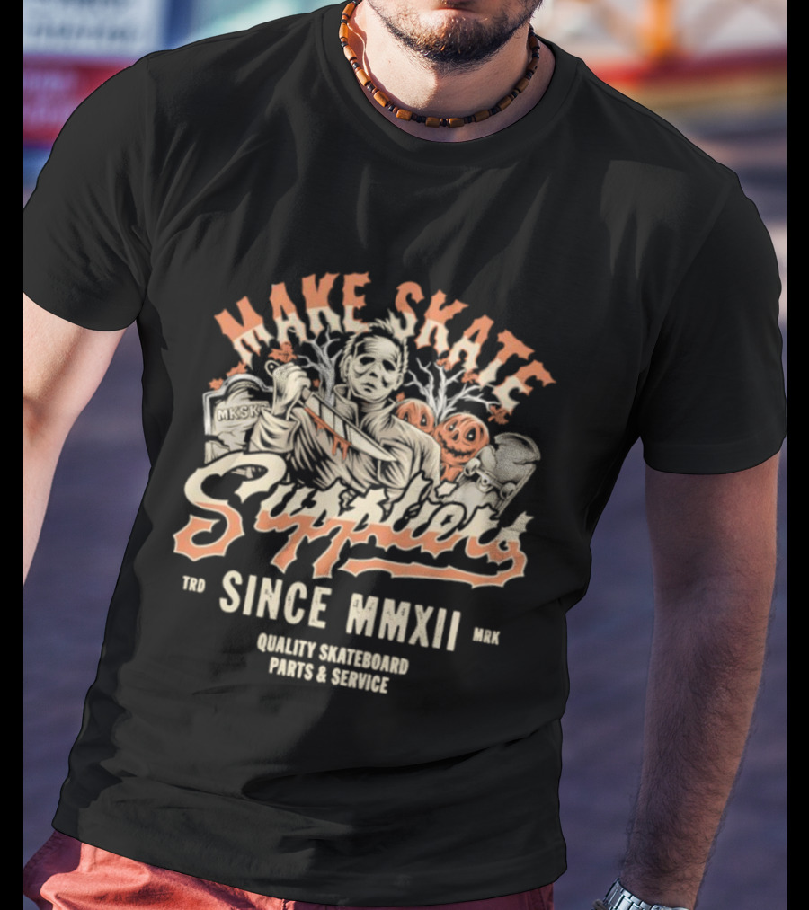 Make Skate Suppliers Michael Myers Quality Skateboard Parts Service Since MMXII T-Shirt