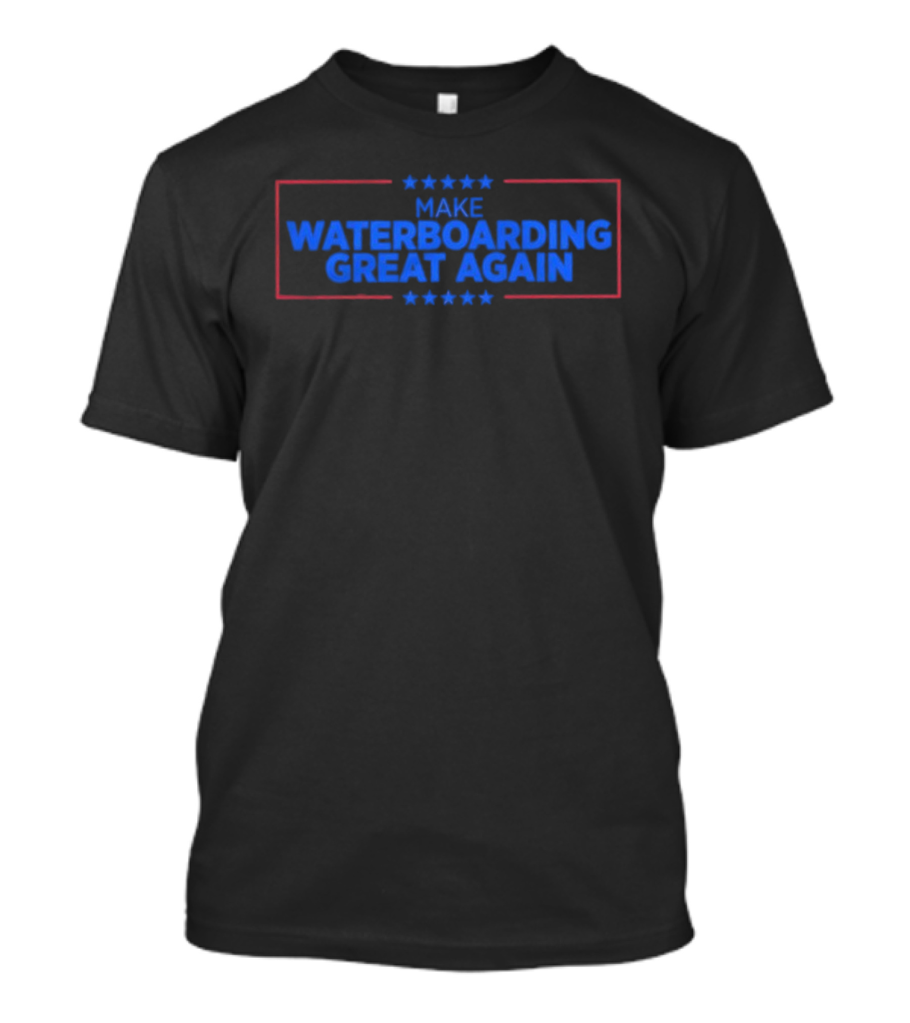Make Waterboarding Great Again Stars Red Blue Text T-Shirt