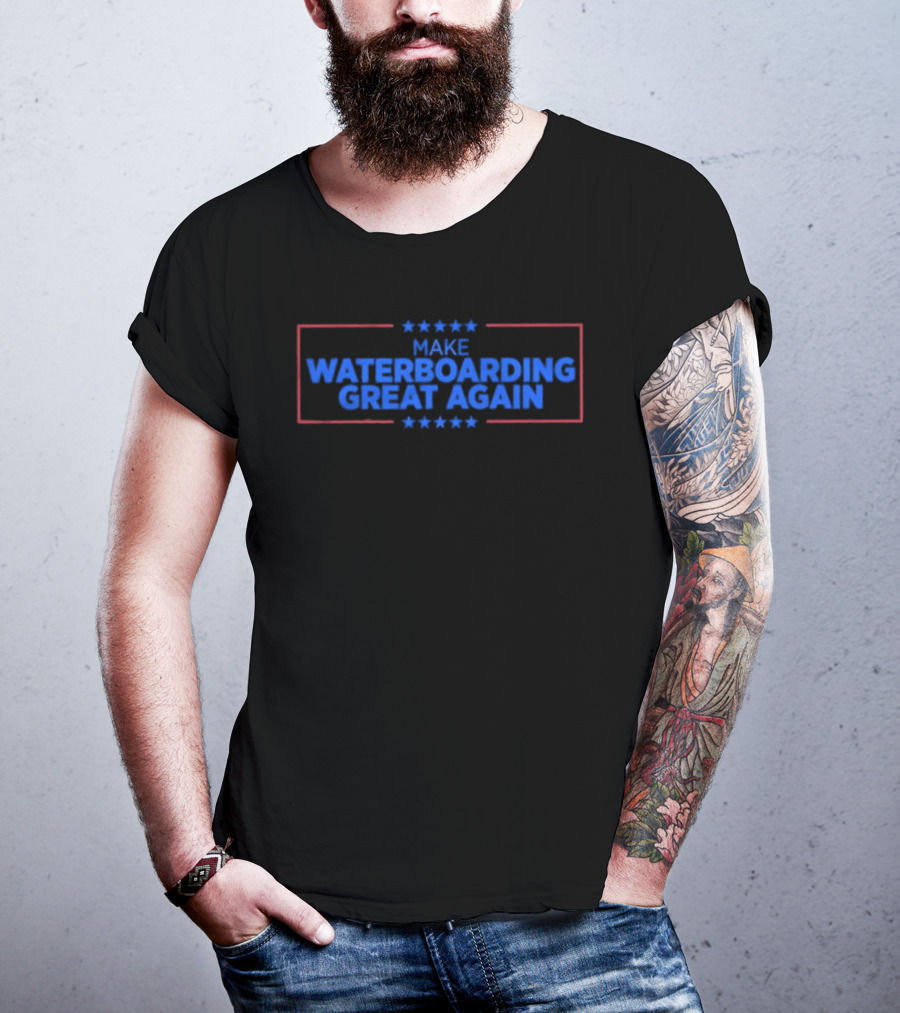 Make Waterboarding Great Again Stars Red Blue Text T-Shirt