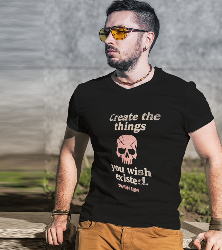 Create The Things You Wish Existed Skull Owen Army T-Shirt