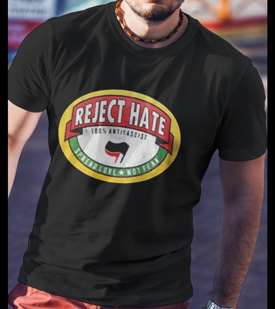 Reject Hate 100% Antifascist Spread Love Not Fear Badge T-Shirt