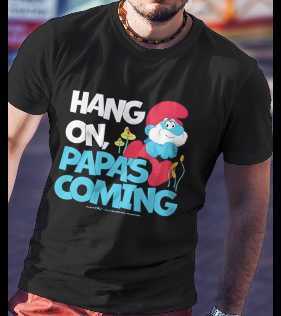 Papa's Coming Hang On Smurfs Character With Mushrooms T-Shirt