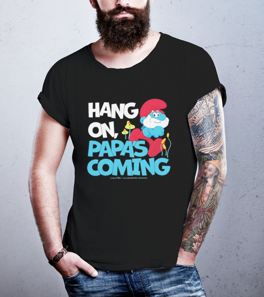 Papa's Coming Hang On Smurfs Character With Mushrooms T-Shirt