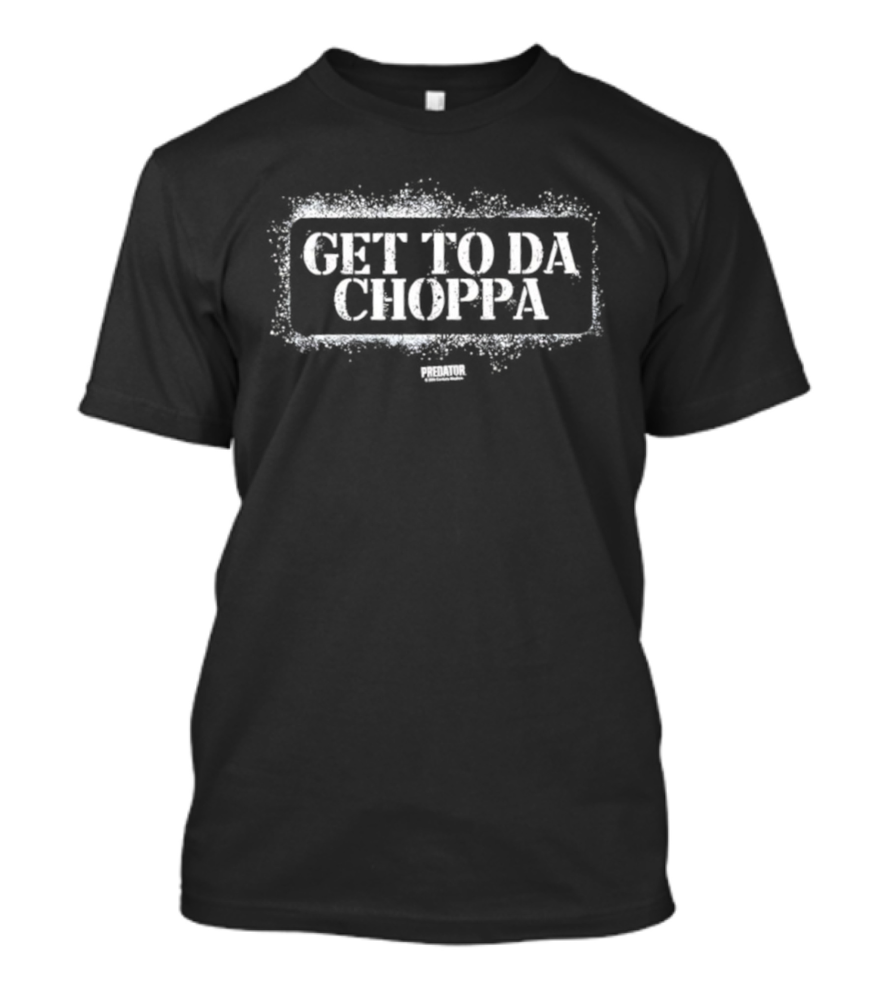 Get To Da Choppa Predator Quote Classic Design T-Shirt
