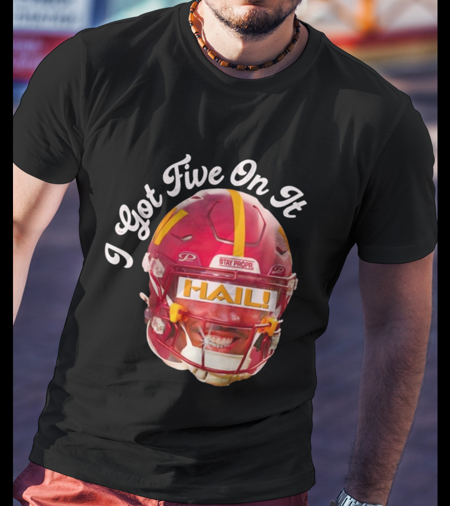 I Got Five On It Hail Washington Commanders Stay Propr Helmet T-Shirt