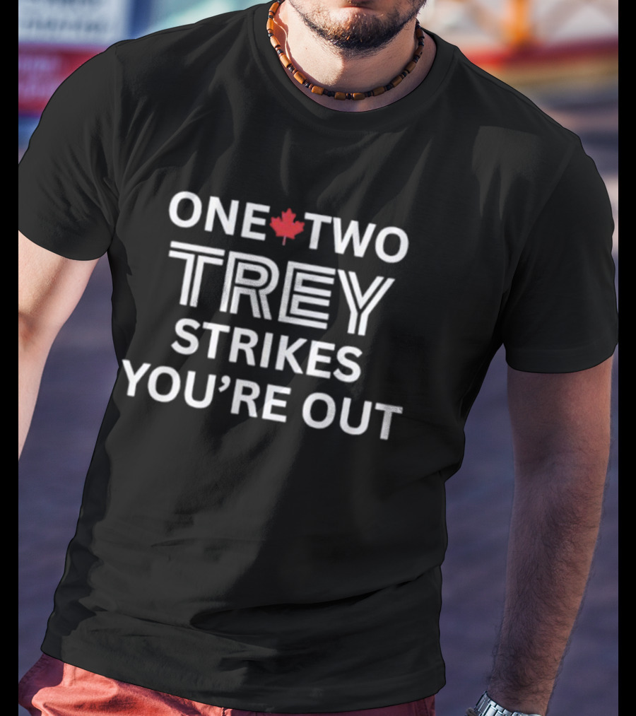 Toronto Blue Jays One Two TREY Strikes You’re Out Red Maple Leaf T-Shirt