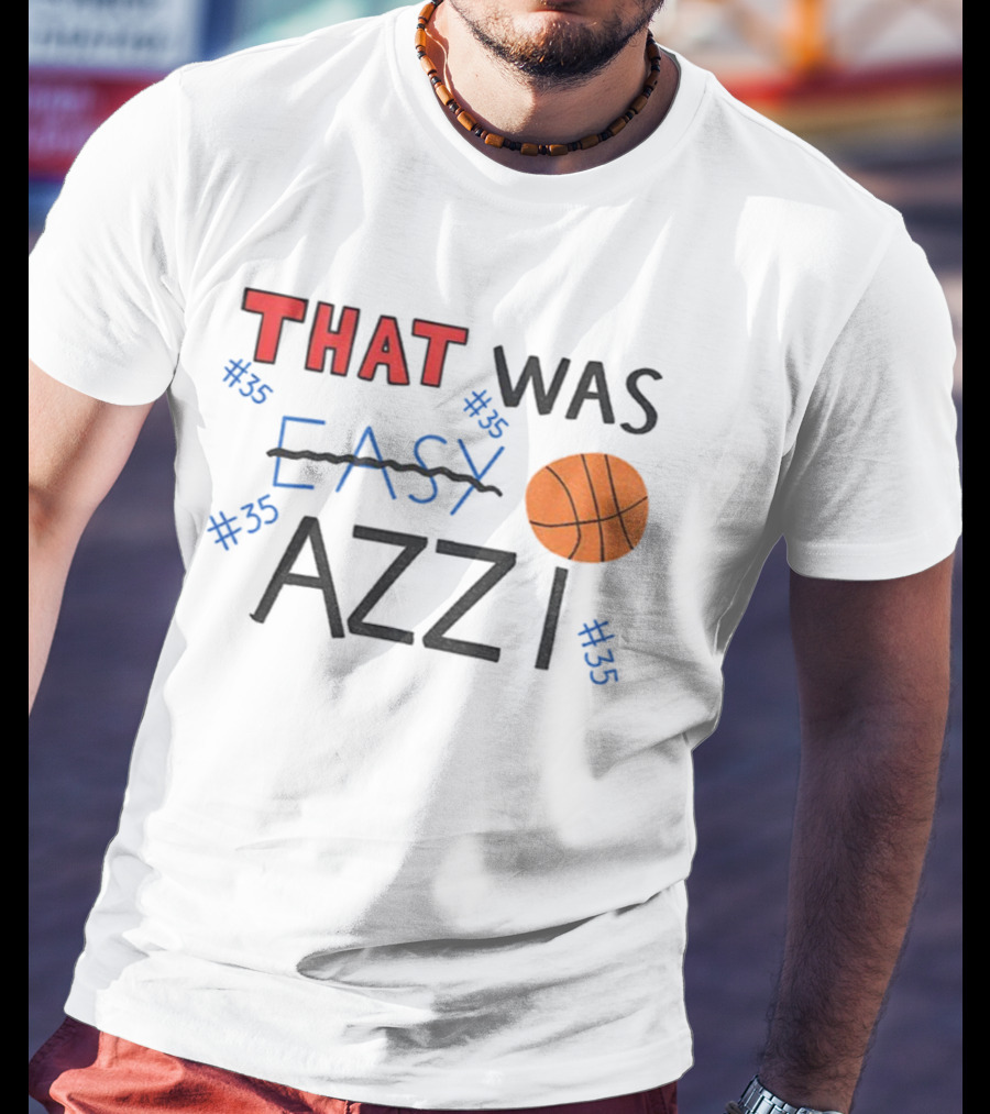 Azzi Fudd That Was Easy Basketball #35 Azzi T-Shirt