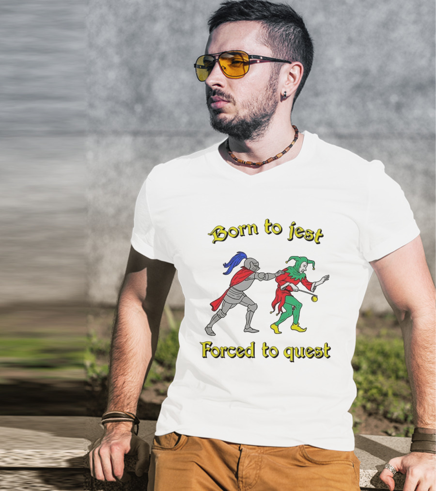 Born To Jest Forced To Quest Medieval Knight And Jester T-Shirt
