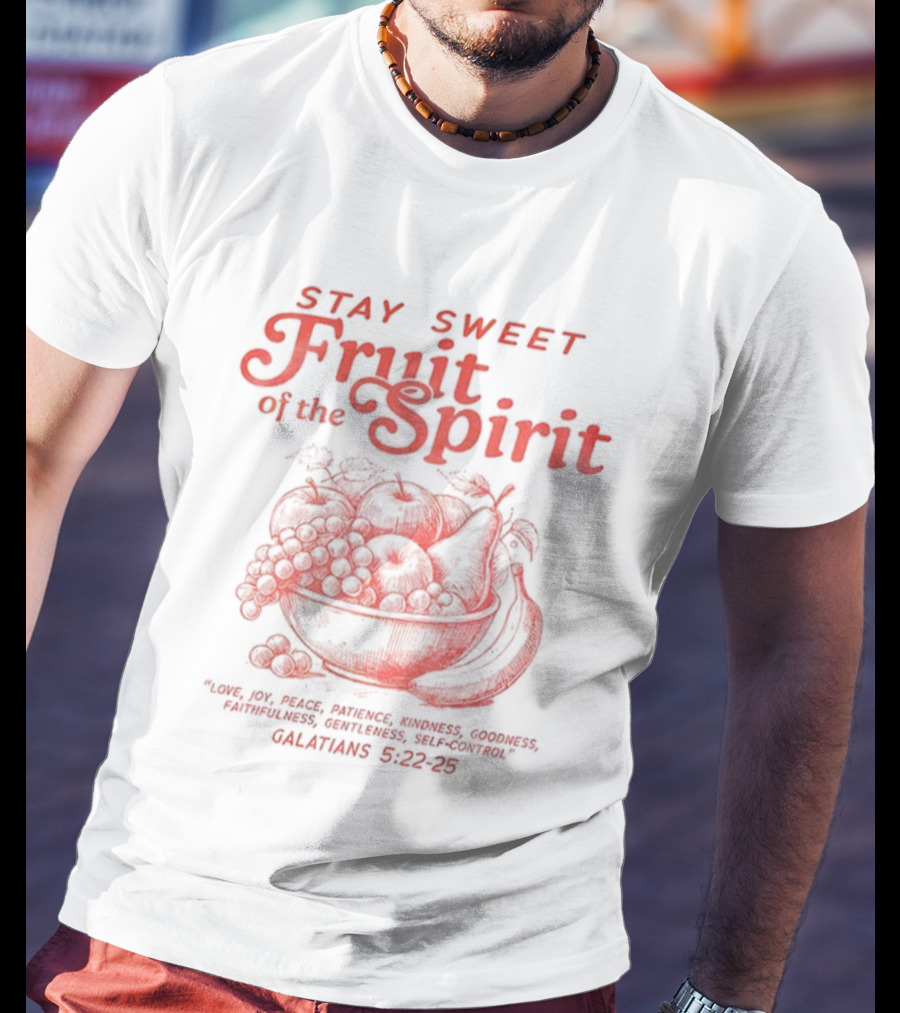 Stay Sweet Fruit Of The Spirit Galatians 5:22-23 Christian Bowl Design T-Shirt