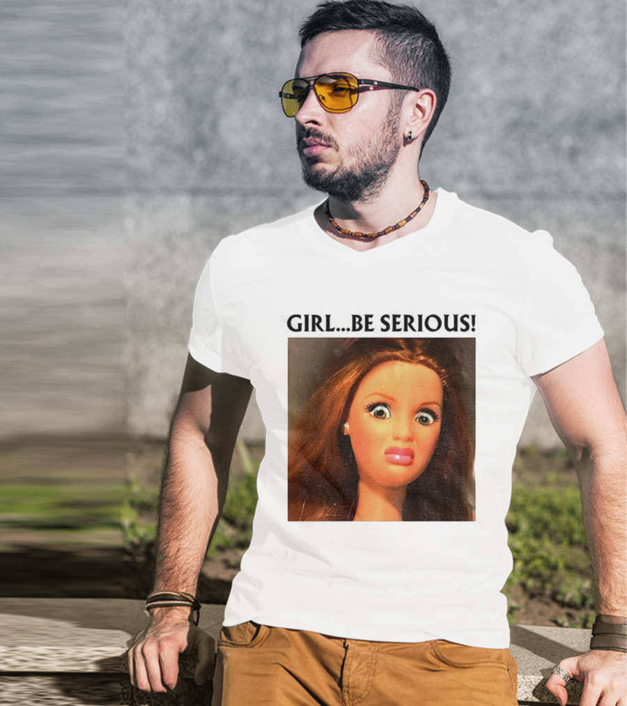 Girl Be Serious Funny Doll Meme Face T-Shirt