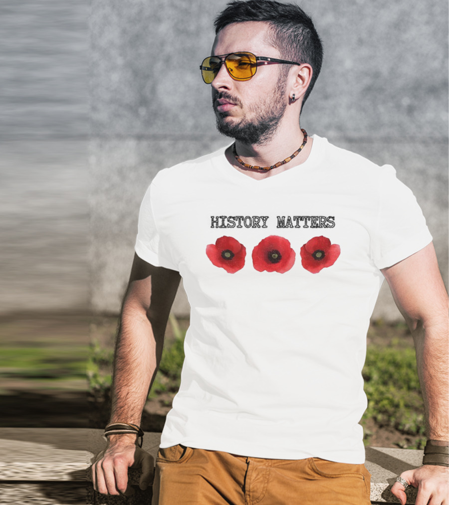 History Matters Poppy Memorial Floral Three Red Poppies T-Shirt