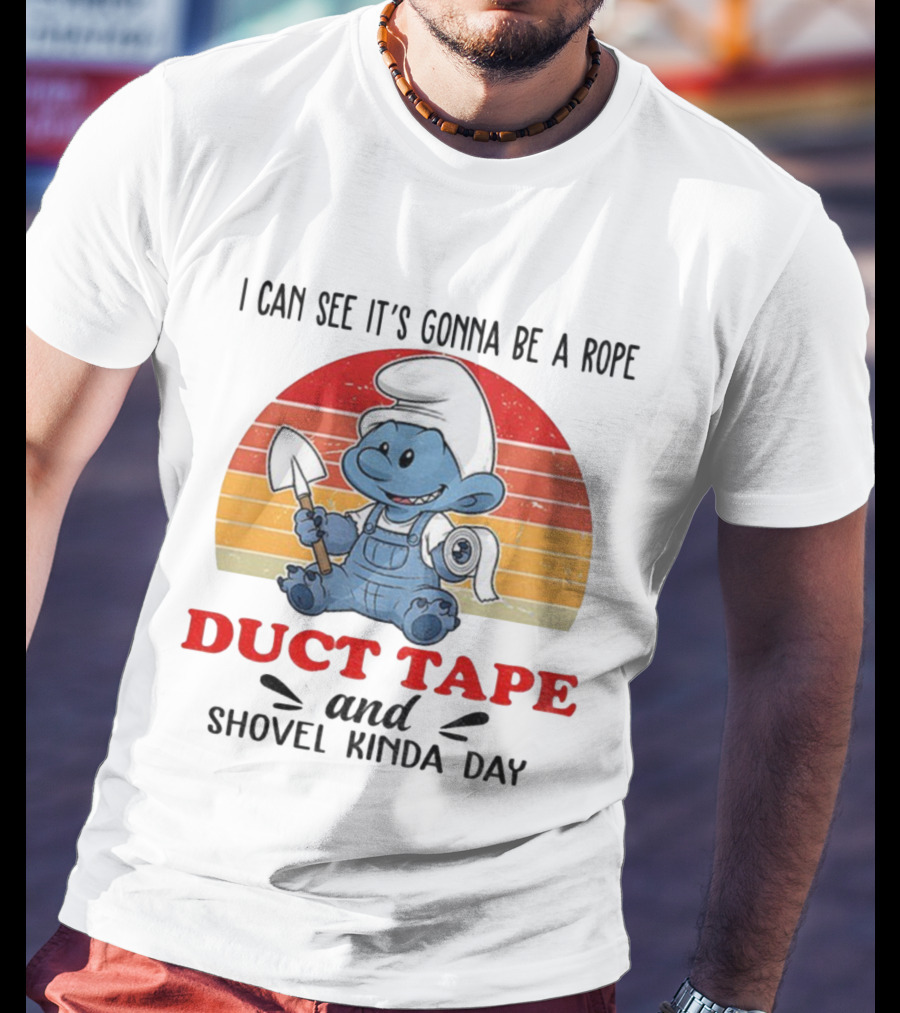 Vintage Smurf Rope Duct Tape Shovel Kinda Day T-Shirt