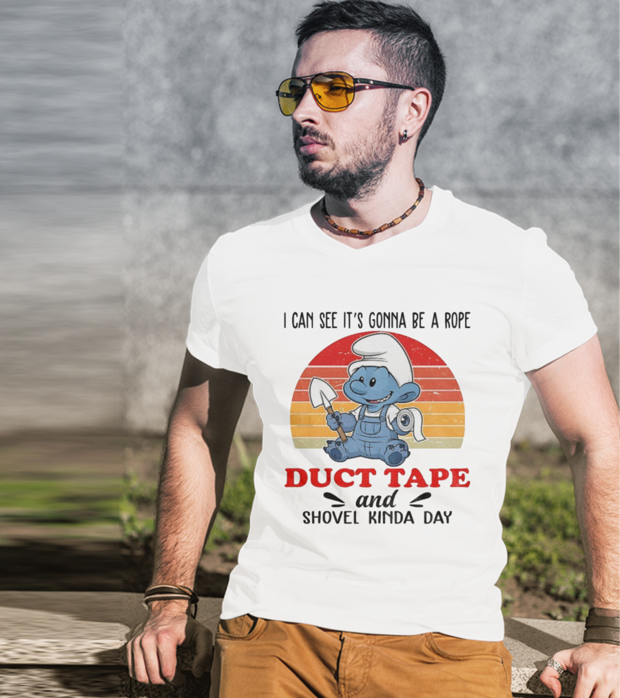 Vintage Smurf Rope Duct Tape Shovel Kinda Day T-Shirt