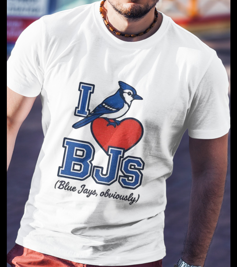 I Love BJS Blue Jays Obviously Game Day Toronto MLB T-Shirt
