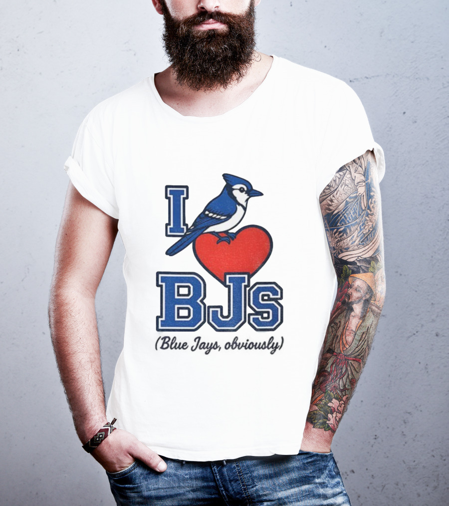 I Love BJS Blue Jays Obviously Game Day Toronto MLB T-Shirt
