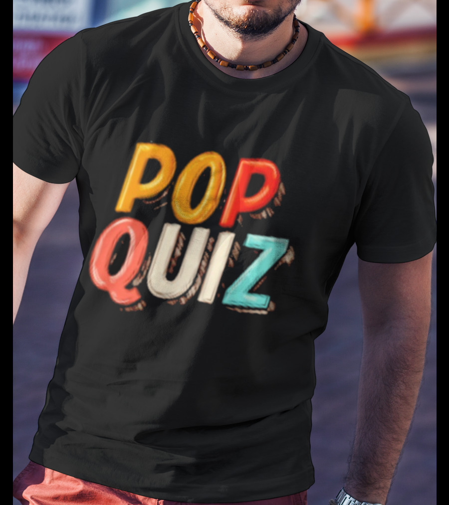 Pop Quiz Colorful Text Design T-Shirt