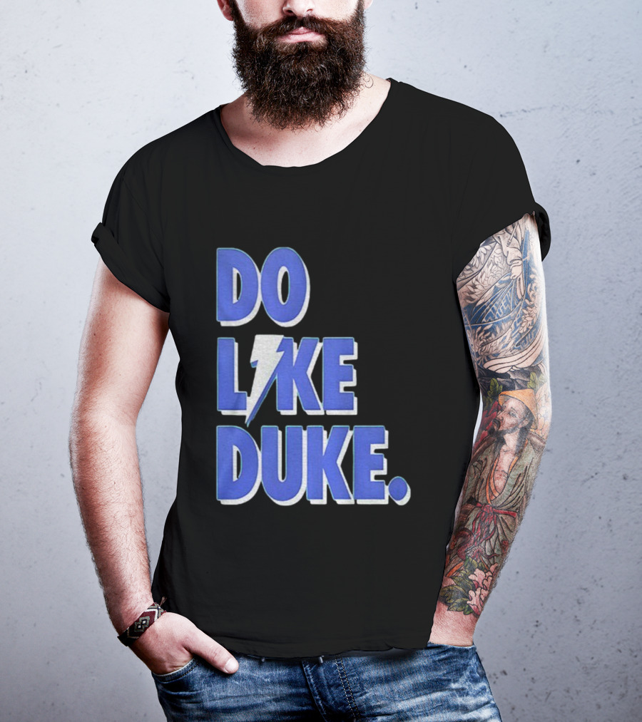 Duke Blue Devils Basketball Do Like Duke NBA T-Shirt