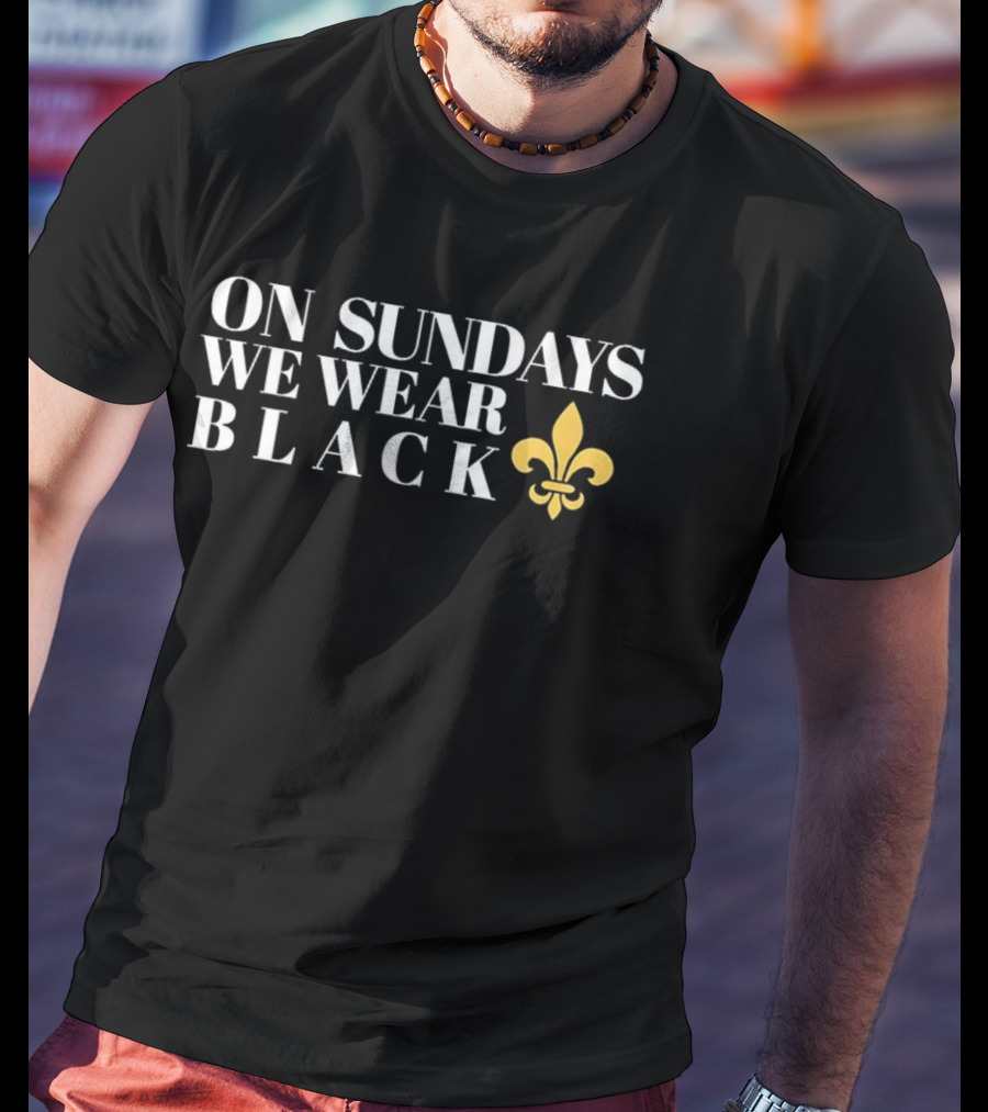 New Orleans Saints On Sundays We Wear Black Fleur-de-lis Game Day T-Shirt