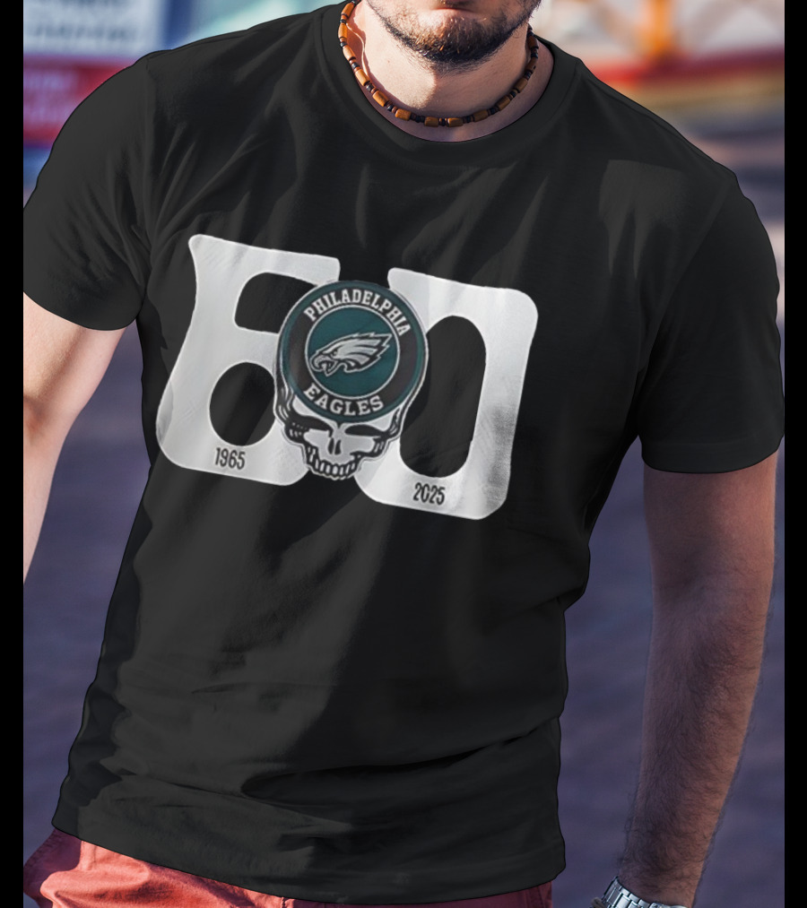 Philadelphia Eagles Grateful Dead 60th Anniversary Skull Art 1965-2025 T-Shirt
