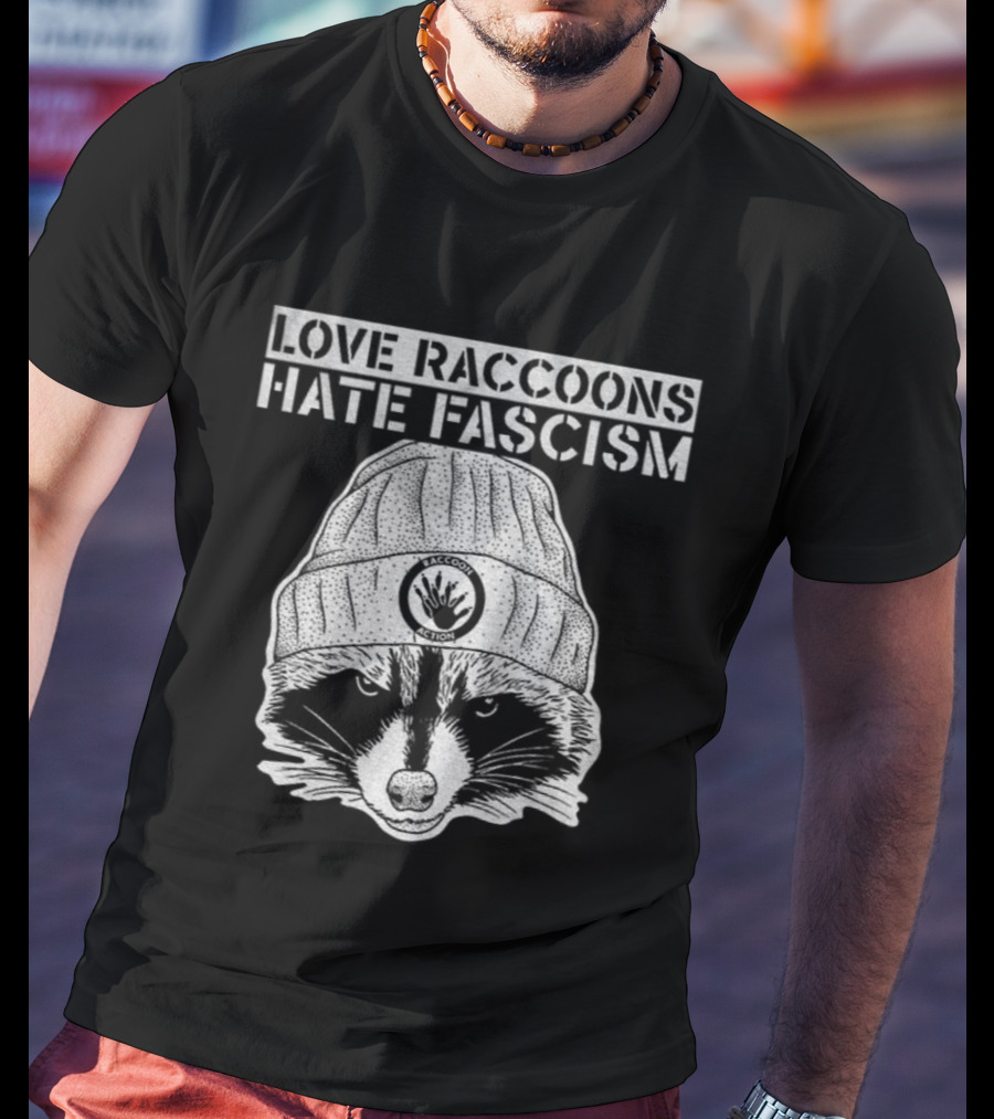 Love Raccoons Hate Fascism Beanie Raccoon T-Shirt