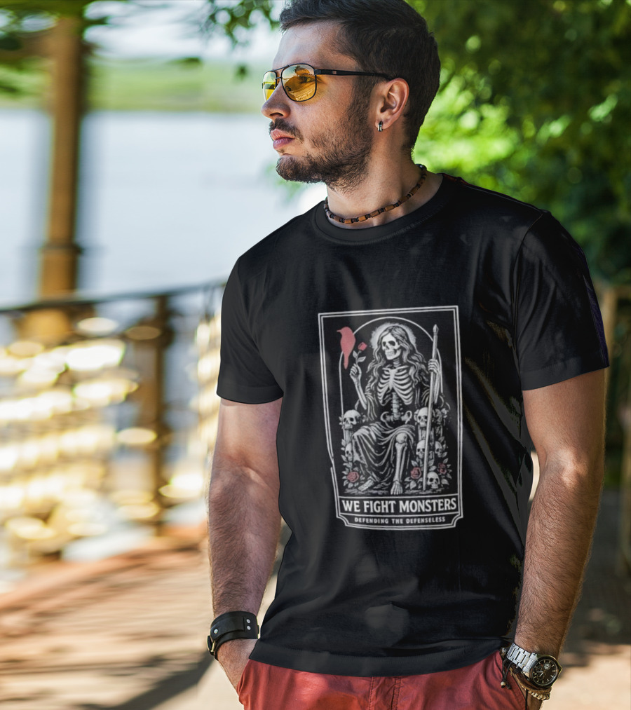 We Fight Monsters Defending The Defenseless Skeleton Figure With Rose And Skulls T-Shirt