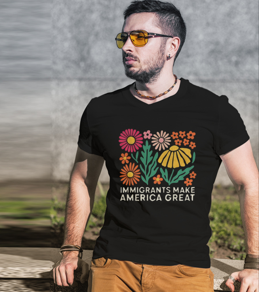 Floral Immigrants Make America Great Flowers T-Shirt