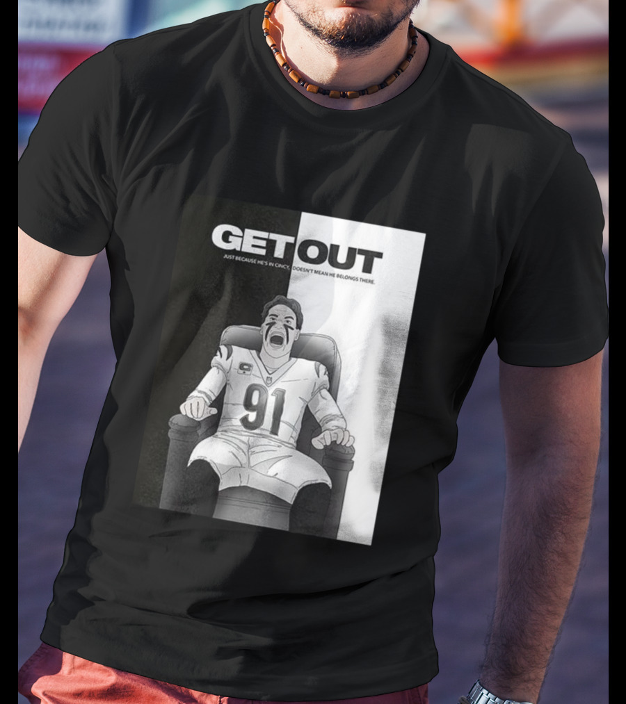 Get Out Just Because He's In Cincy Doesn't Mean He Belongs There 91 Football Player In Chair T-Shirt