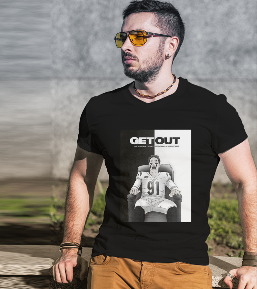 Get Out Just Because He's In Cincy Doesn't Mean He Belongs There 91 Football Player In Chair T-Shirt