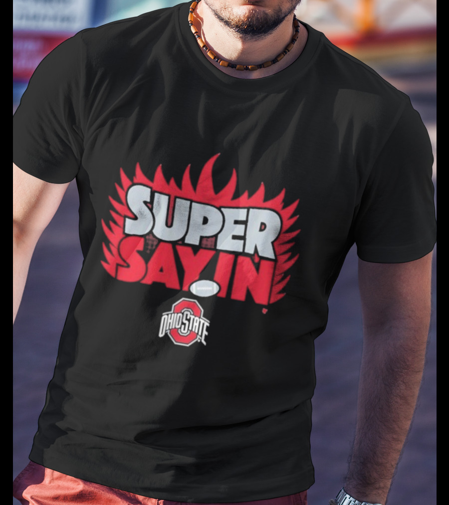 Super Sayin Ohio State Buckeyes Football Flame Burst T-Shirt