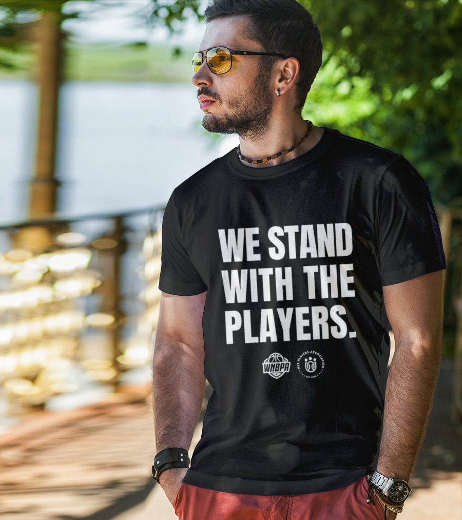 We Stand With The Players WNBPA Players Association Solidarity T-Shirt