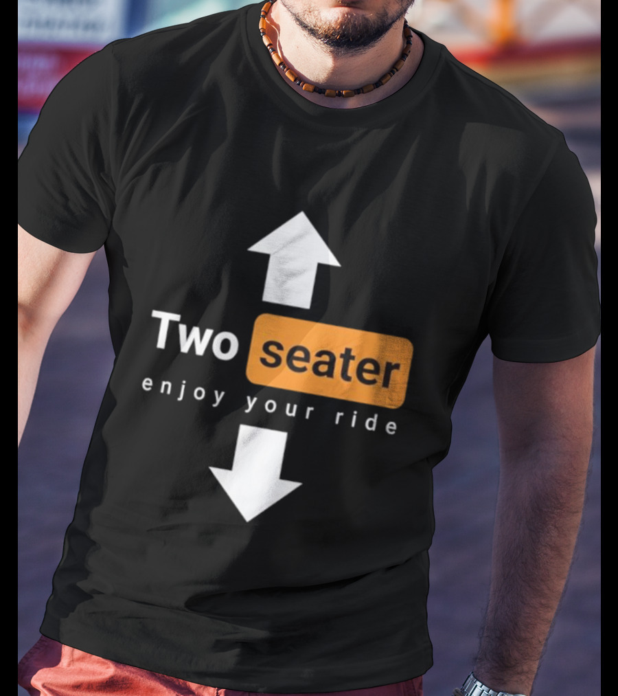 Two Seater Enjoy Your Ride Up Down Arrows T-Shirt