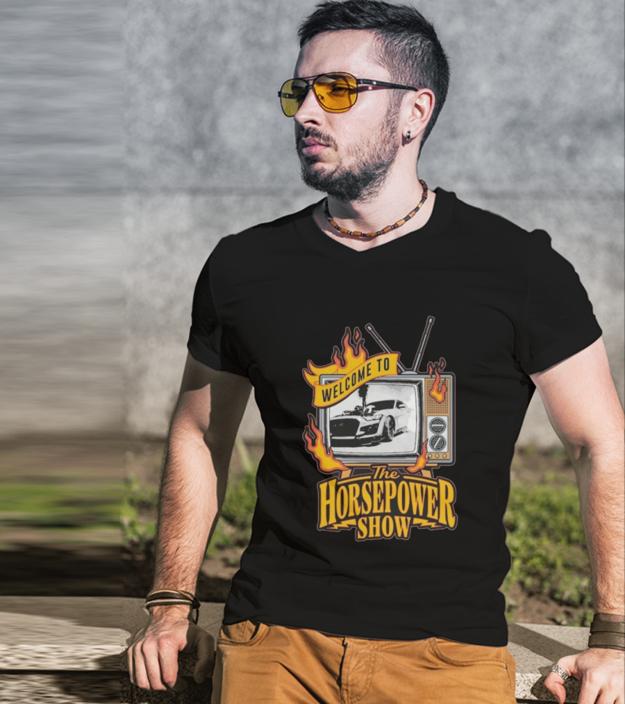 Welcome To The Horsepower Show TV Car Flames Retro Style T-Shirt