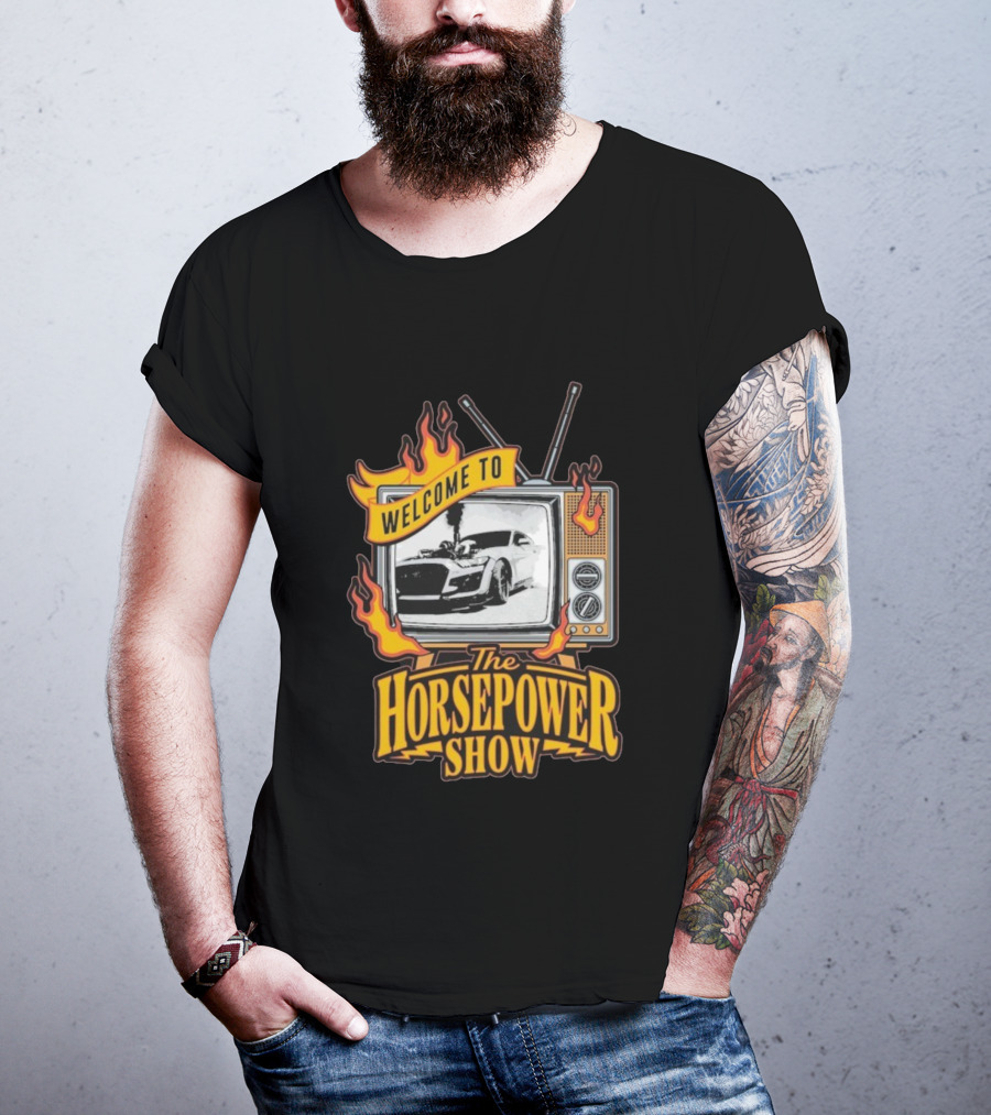 Welcome To The Horsepower Show TV Car Flames Retro Style T-Shirt