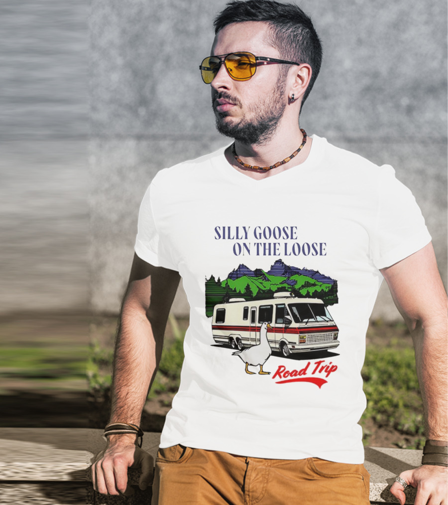 Silly Goose On The Loose Road Trip Motorhome Adventure T-Shirt