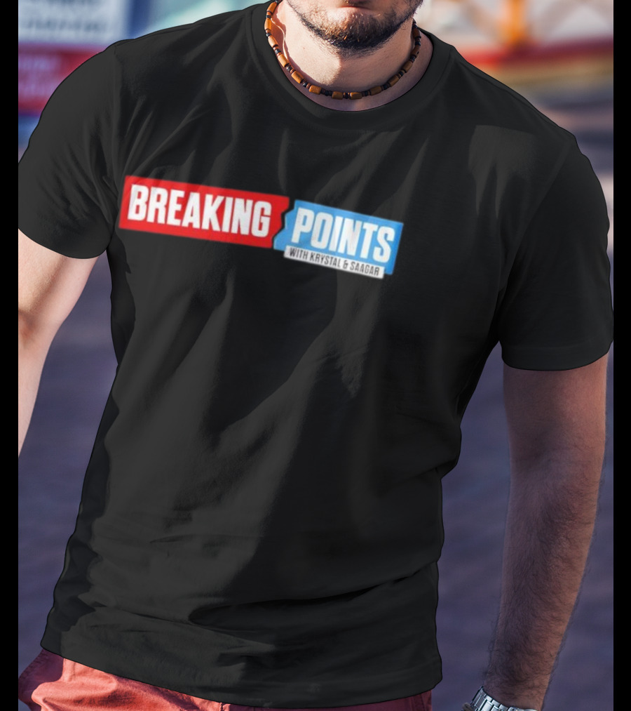 Breaking Points With Krystal & Saagar T-Shirt