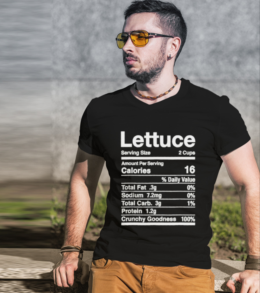 Lettuce Nutrition Facts Joke Serving Size 2 Cups Calories 16 Crunchy Goodness 100% T-Shirt