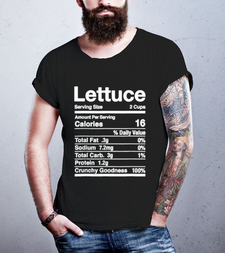 Lettuce Nutrition Facts Joke Serving Size 2 Cups Calories 16 Crunchy Goodness 100% T-Shirt