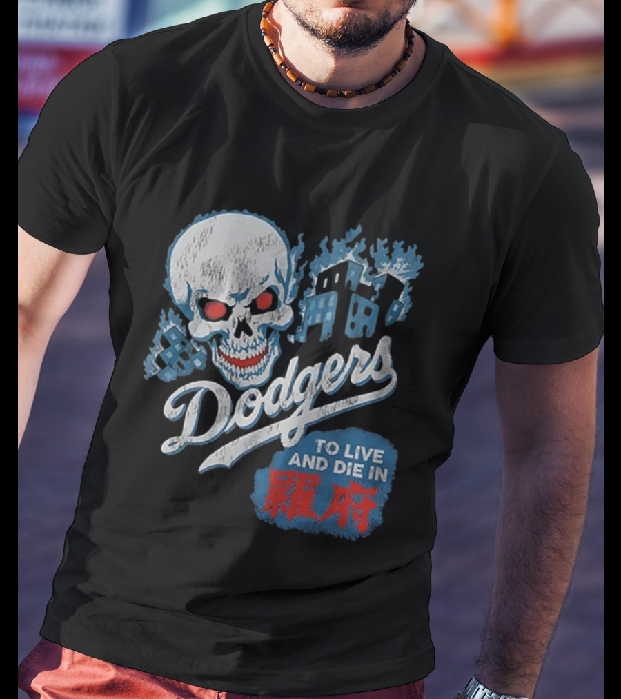 Dodgers Skull To Live And Die In 衹府 T-Shirt