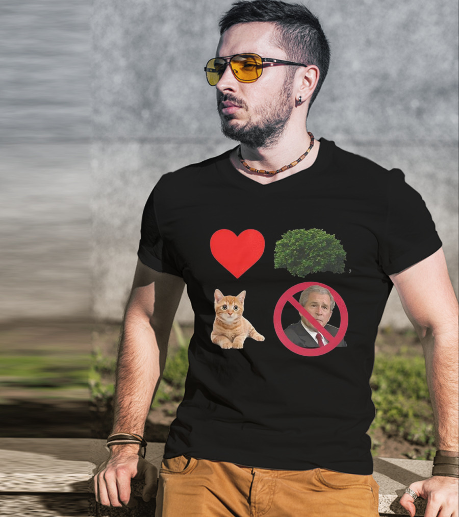 Heart Love Bush Cat Not President Sarcastic T-Shirt