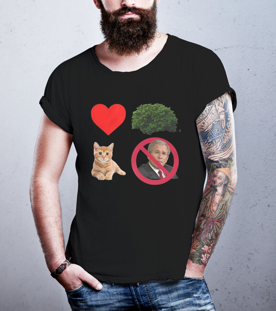 Heart Love Bush Cat Not President Sarcastic T-Shirt