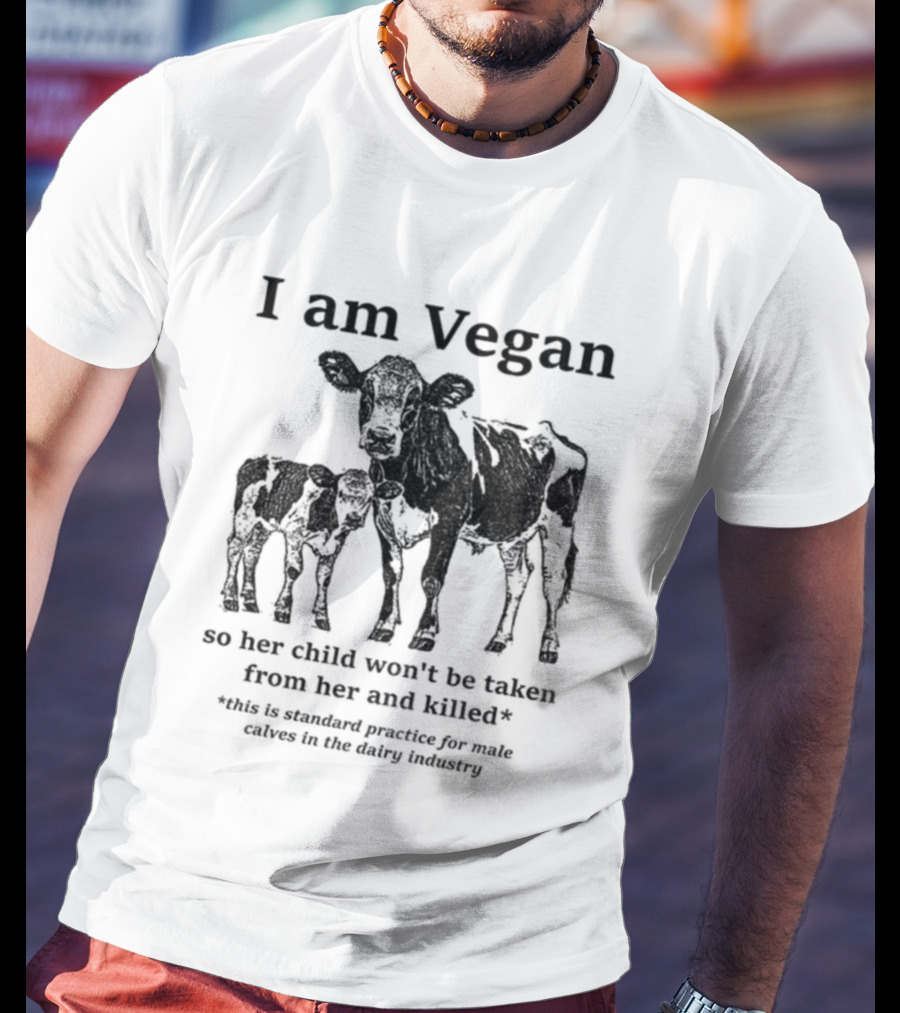 I Am Vegan So Her Child Won’t Be Taken From Her And Killed Dairy Industry Practice T-Shirt