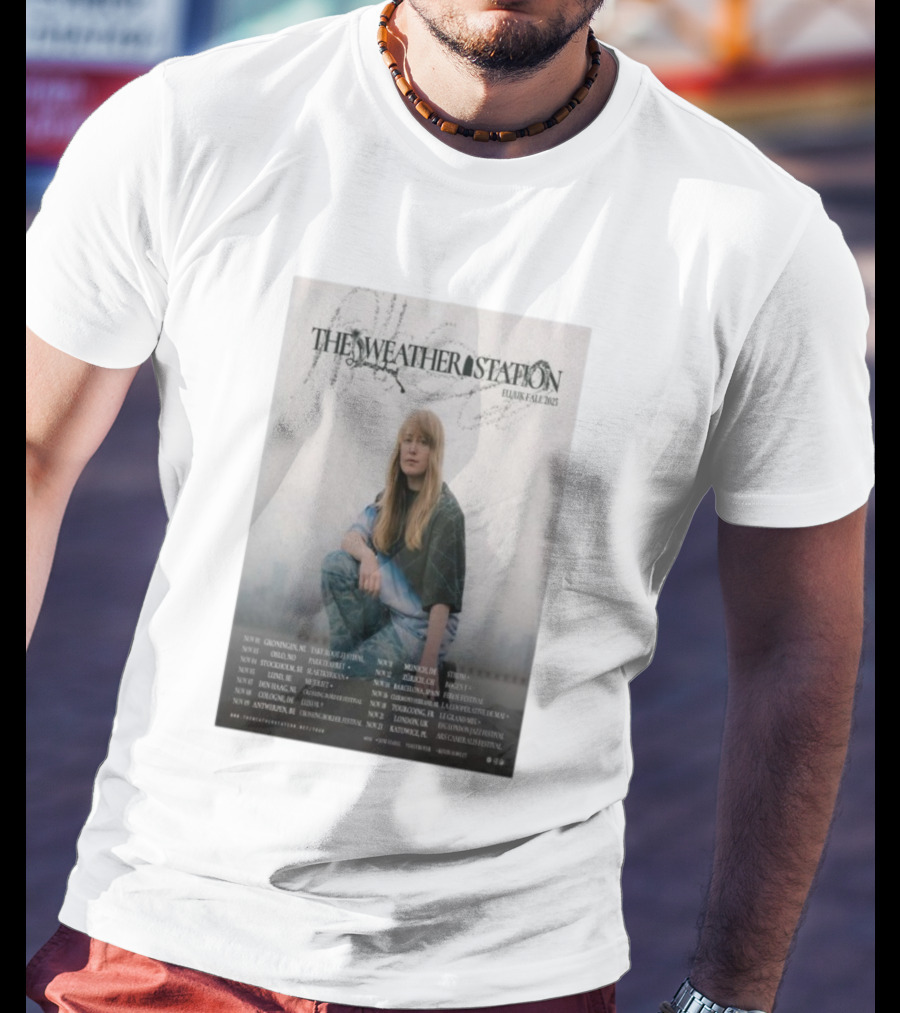 The Weather Station EU UK Fall 2025 Tour Dates And Locations T-Shirt