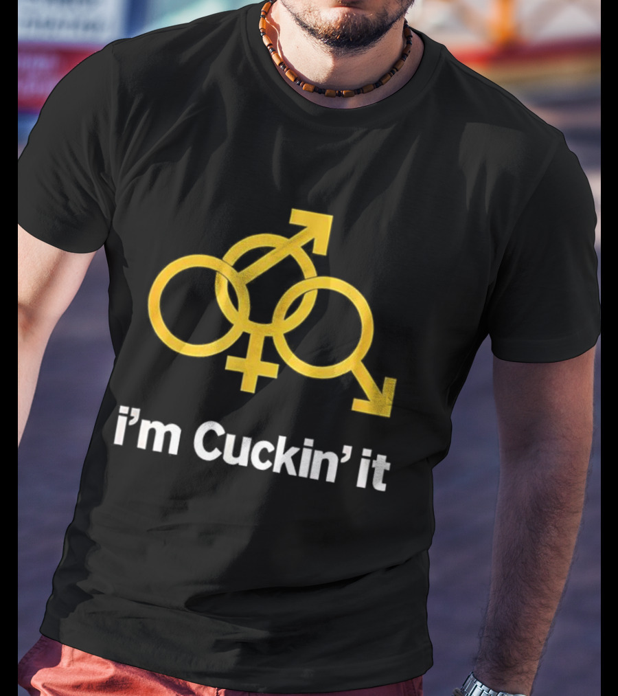 I'm Cuckin' It Gender Symbols Parody T-Shirt